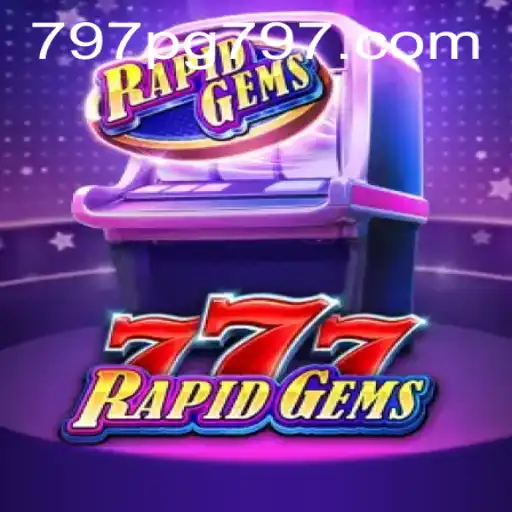 Explorando o Universo de RapidGems777 e a Plataforma 797pg.com